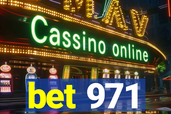 bet 971